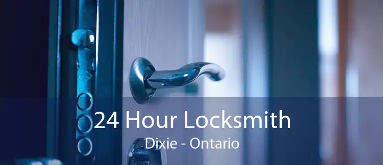 24 Hour Locksmith Dixie - Ontario