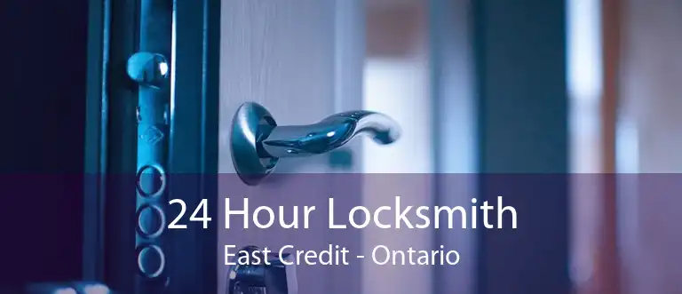 24 Hour Locksmith East Credit - Ontario