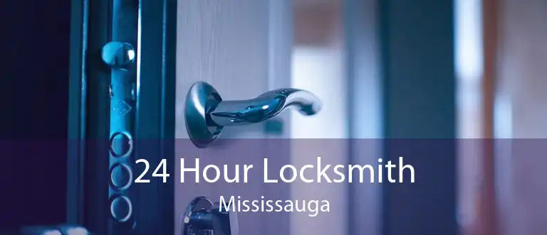 24 Hour Locksmith Mississauga