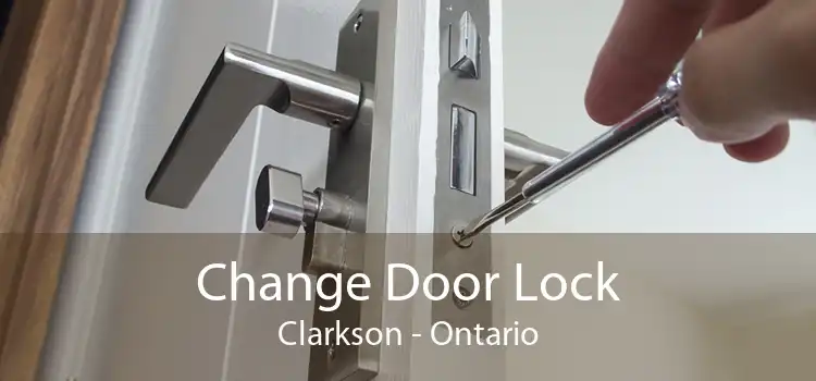 Change Door Lock Clarkson - Ontario