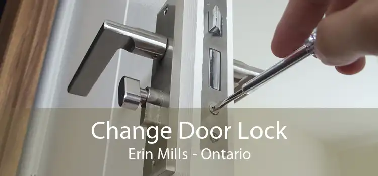 Change Door Lock Erin Mills - Ontario