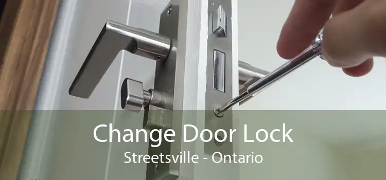Change Door Lock Streetsville - Ontario