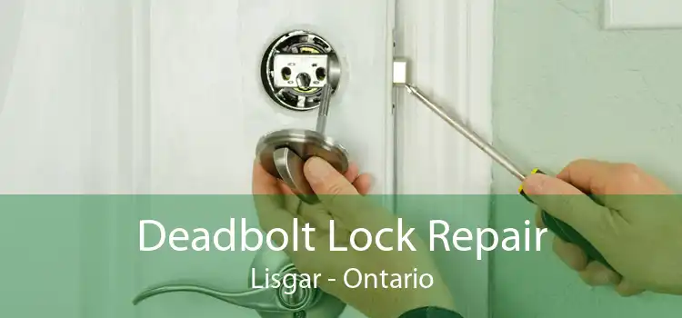 Deadbolt Lock Repair Lisgar - Ontario