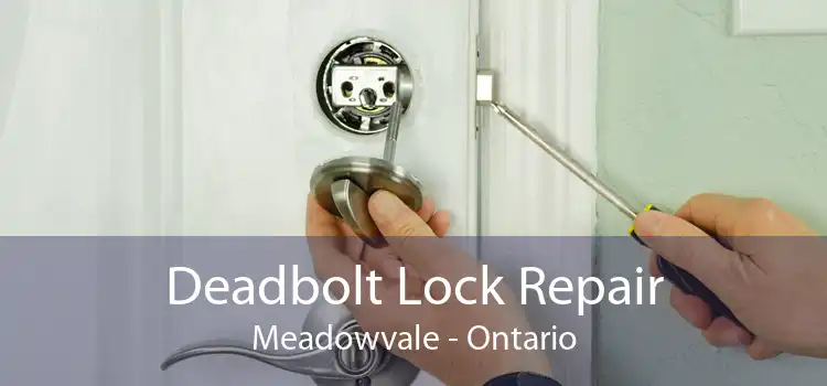 Deadbolt Lock Repair Meadowvale - Ontario