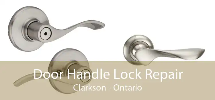 Door Handle Lock Repair Clarkson - Ontario