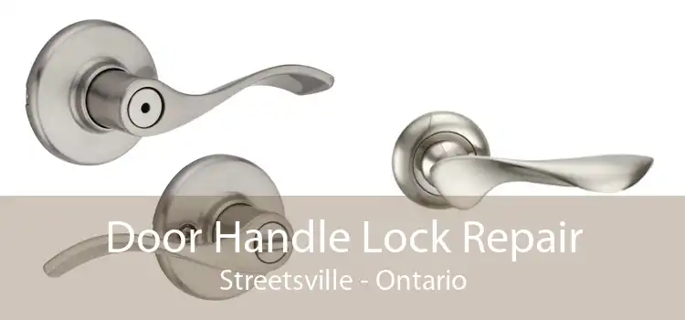 Door Handle Lock Repair Streetsville - Ontario
