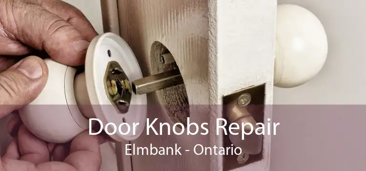 Door Knobs Repair Elmbank - Ontario