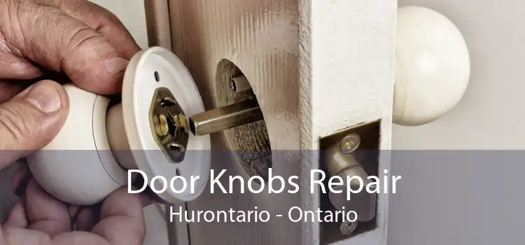 Door Knobs Repair Hurontario - Ontario