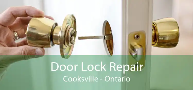 Door Lock Repair Cooksville - Ontario