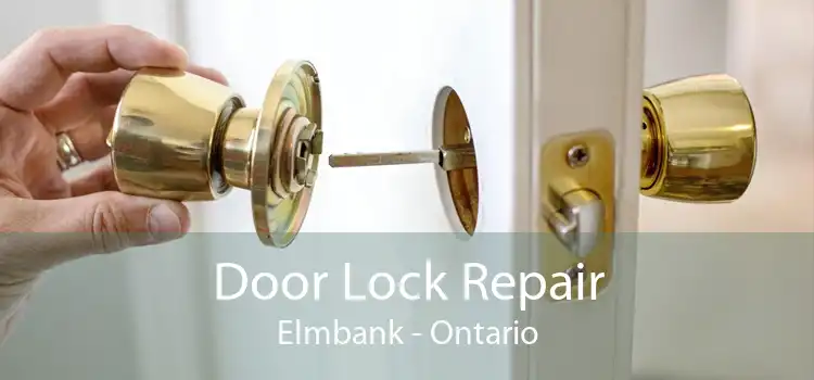 Door Lock Repair Elmbank - Ontario
