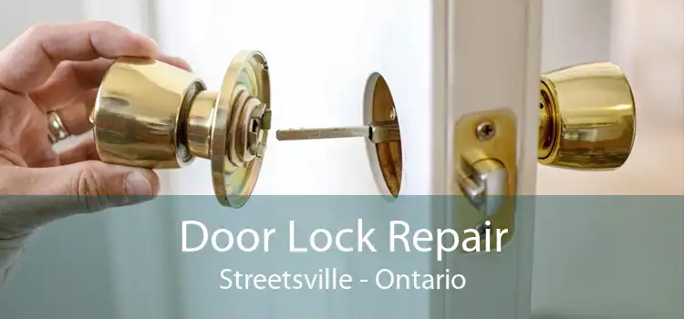 Door Lock Repair Streetsville - Ontario