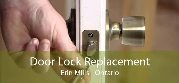 Door Lock Replacement Erin Mills - Ontario