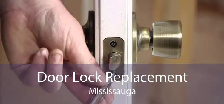 Door Lock Replacement Mississauga