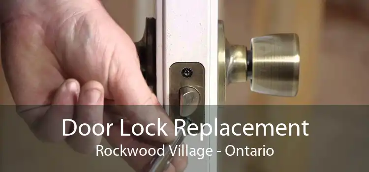 Door Lock Replacement Rockwood Village - Ontario