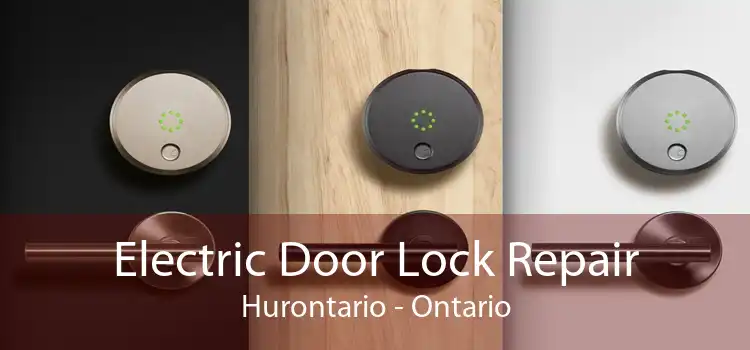 Electric Door Lock Repair Hurontario - Ontario