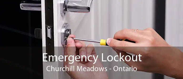 Emergency Lockout Churchill Meadows - Ontario