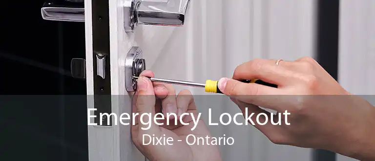 Emergency Lockout Dixie - Ontario