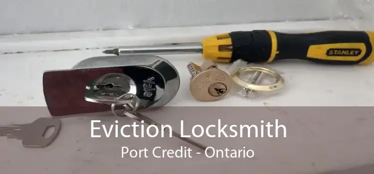 Eviction Locksmith Port Credit - Ontario