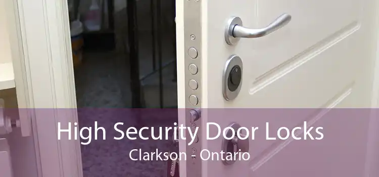 High Security Door Locks Clarkson - Ontario