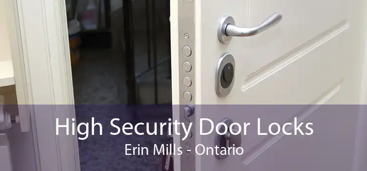 High Security Door Locks Erin Mills - Ontario