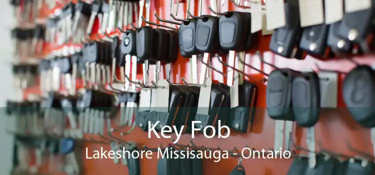 Key Fob Lakeshore Missisauga - Ontario