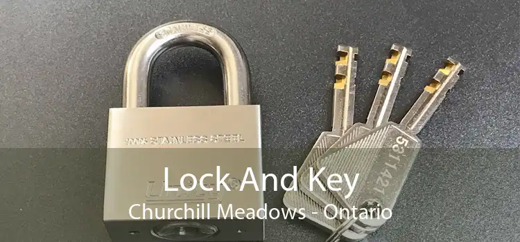 Lock And Key Churchill Meadows - Ontario