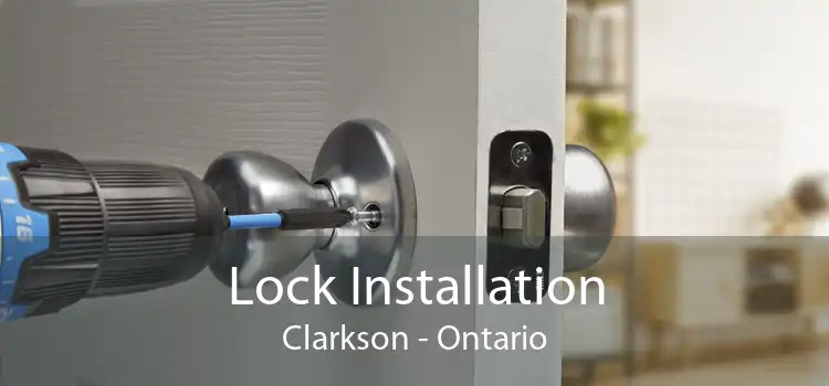 Lock Installation Clarkson - Ontario