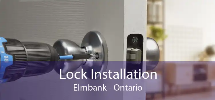 Lock Installation Elmbank - Ontario