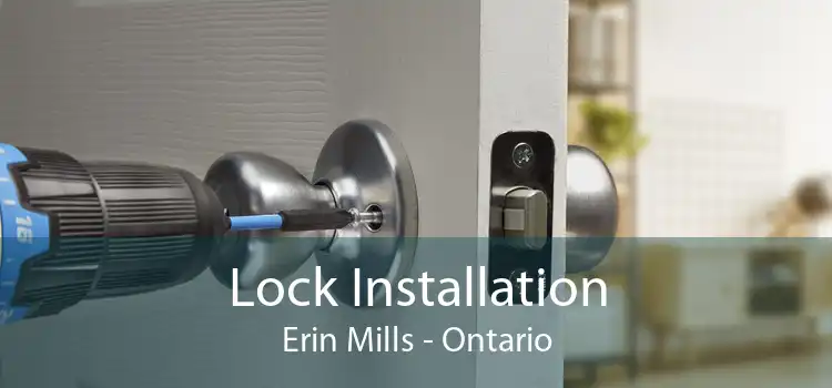 Lock Installation Erin Mills - Ontario