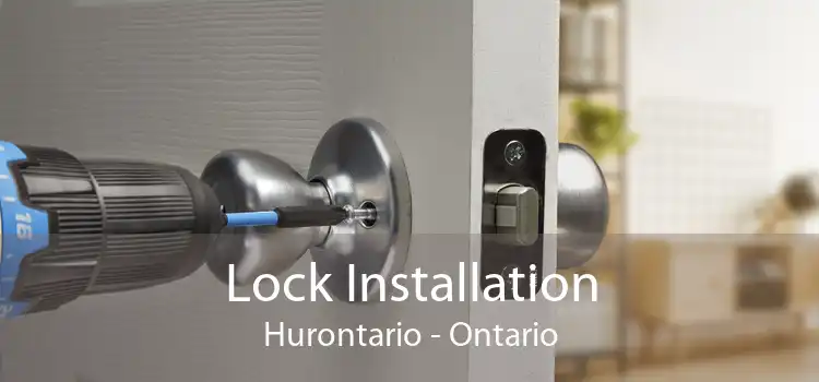 Lock Installation Hurontario - Ontario