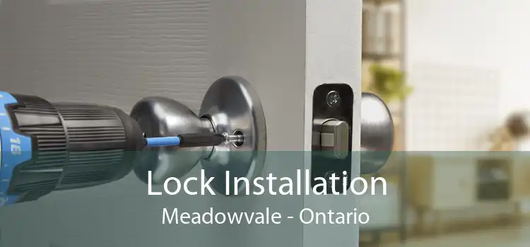 Lock Installation Meadowvale - Ontario
