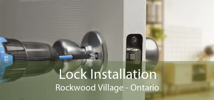 Lock Installation Rockwood Village - Ontario