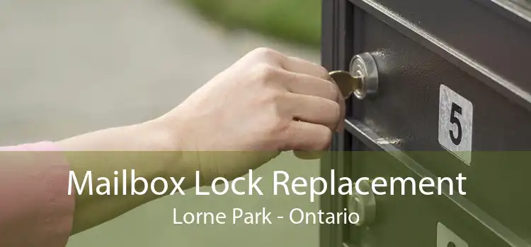 Mailbox Lock Replacement Lorne Park - Ontario