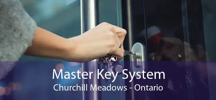 Master Key System Churchill Meadows - Ontario