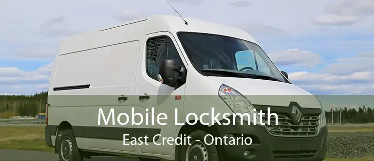 Mobile Locksmith East Credit - Ontario