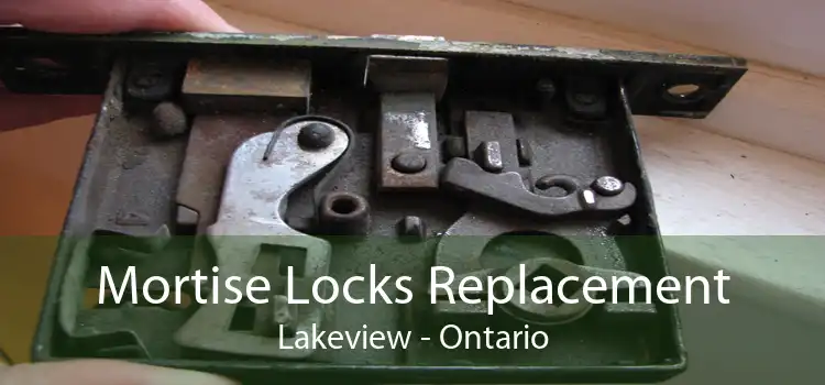 Mortise Locks Replacement Lakeview - Ontario
