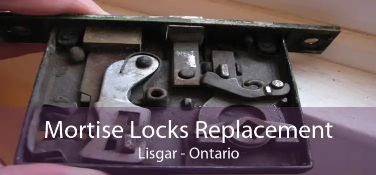 Mortise Locks Replacement Lisgar - Ontario