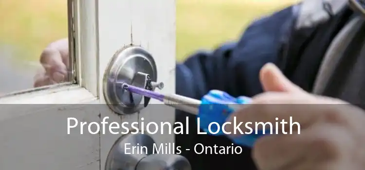 Professional Locksmith Erin Mills - Ontario