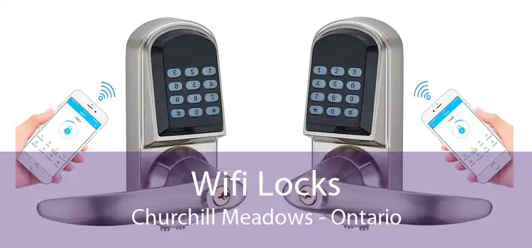 Wifi Locks Churchill Meadows - Ontario