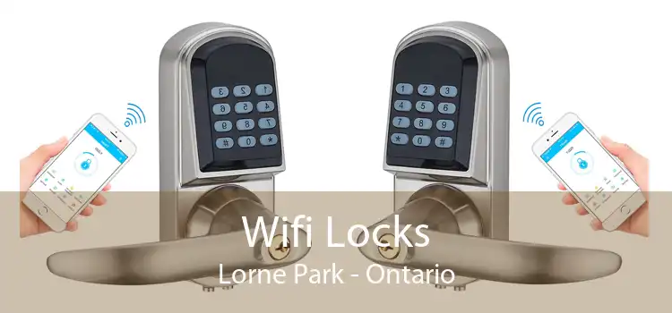 Wifi Locks Lorne Park - Ontario